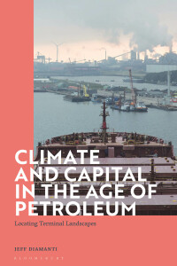Cover image: Climate and Capital in the Age of Petroleum 1st edition 9781350191839