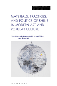 صورة الغلاف: Materials, Practices, and Politics of Shine in Modern Art and Popular Culture 1st edition 9781350192898