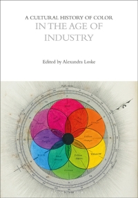 صورة الغلاف: A Cultural History of Color in the Age of Industry 1st edition 9781474273350