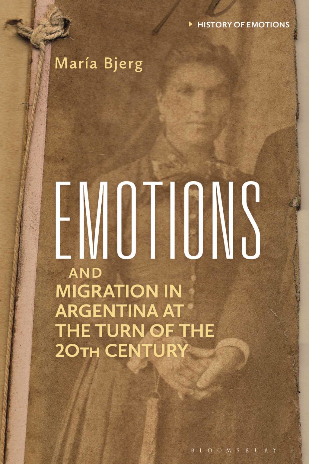 Emotions and Migration in Argentina at the Turn of the 20th Century 1st Edition