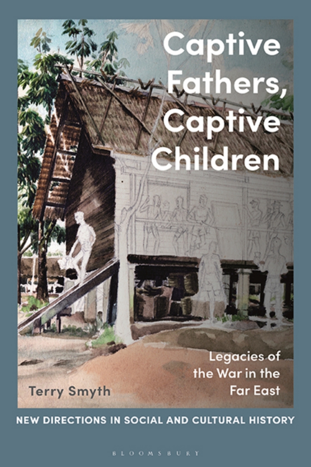 Captive Fathers, Captive Children Legacies of the War in the Far East 1st Edition