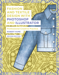 Cover image: Fashion and Textile Design with Photoshop and Illustrator 2nd edition 9781350090125