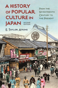 Omslagafbeelding: A History of Popular Culture in Japan 2nd edition 9781350195929