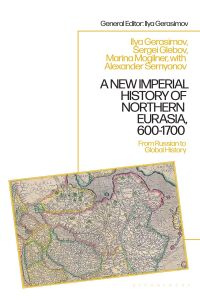 Imagen de portada: A New Imperial History of Northern Eurasia, 600-1700 1st edition 9781350196797