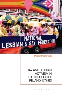 Imagen de portada: Gay and Lesbian Activism in the Republic of Ireland, 1973-93 1st edition 9781350197466