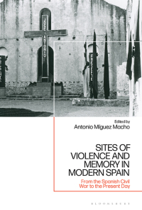 Immagine di copertina: Sites of Violence and Memory in Modern Spain 1st edition 9781350199200