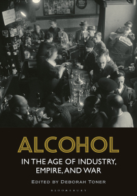 Titelbild: Alcohol in the Age of Industry, Empire, and War 1st edition 9781350217713