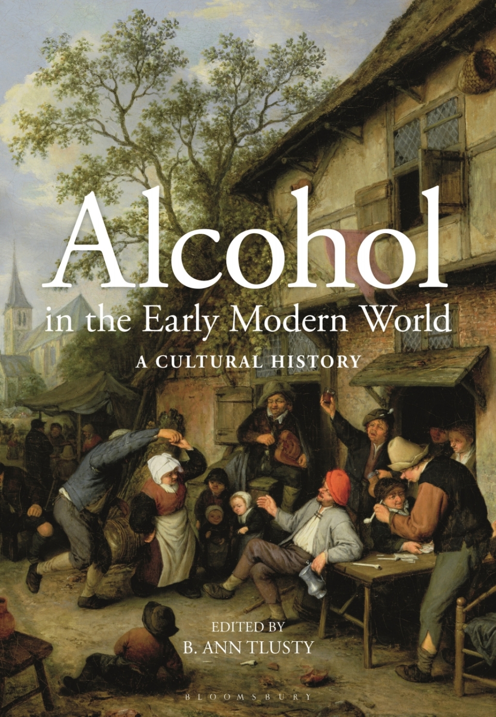 Alcohol in the Early Modern World A Cultural History 1st Edition