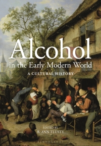 Imagen de portada: Alcohol in the Early Modern World 1st edition 9781472569783