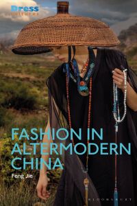Imagen de portada: Fashion in Altermodern China 1st edition 9781350200067