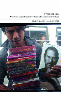 Omslagafbeelding: Freedom Inc.: Gendered Capitalism in New Indian Literature and Culture 1st edition 9781350200814