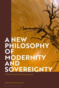 Cover image: A New Philosophy of Modernity and Sovereignty 1st edition 9781350201309