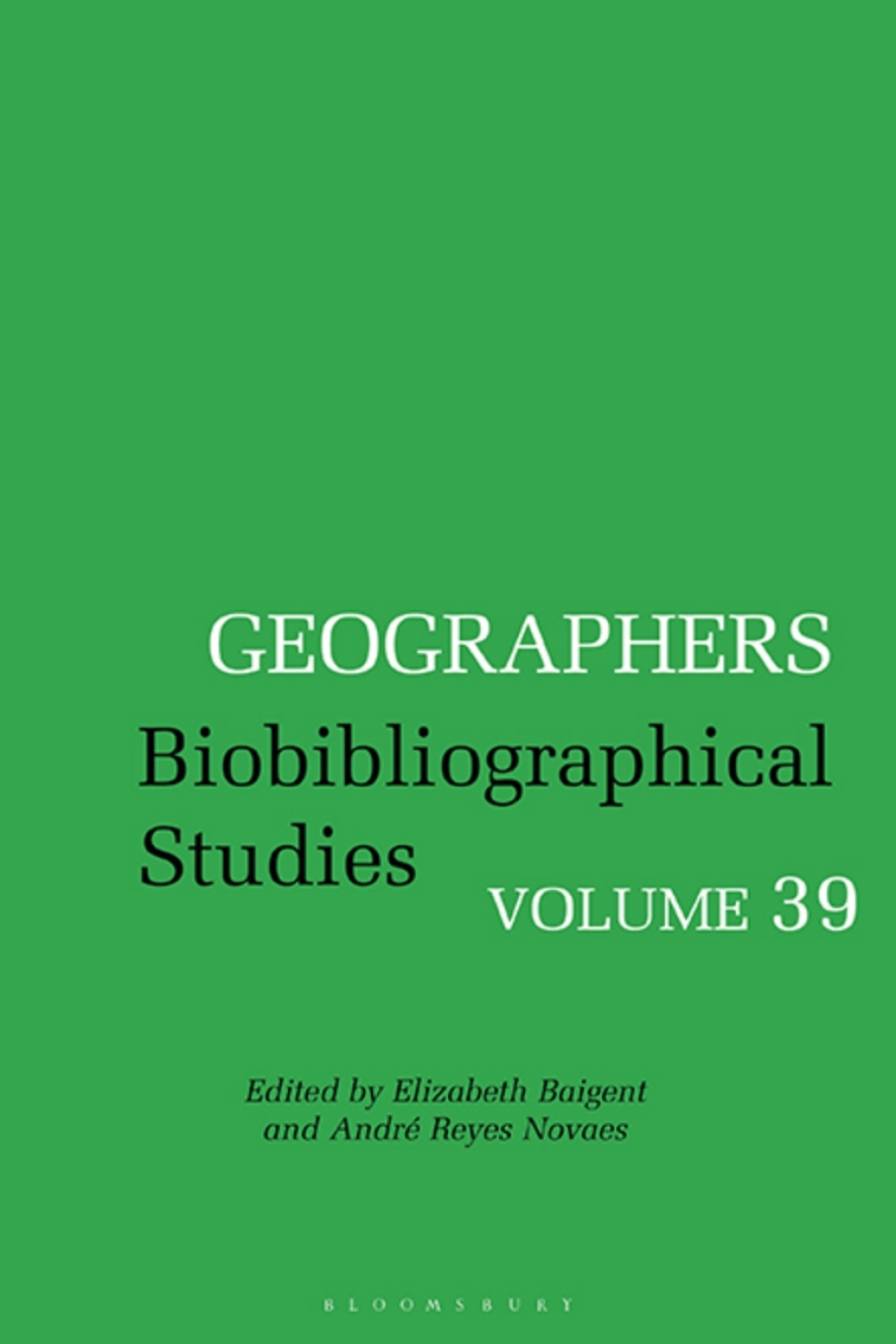 Geographers Biobibliographical Studies, Volume  39 1st Edition