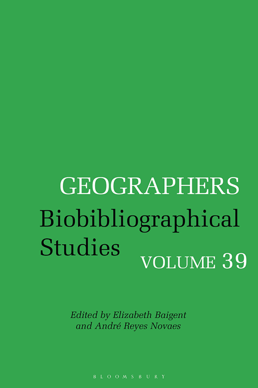 Geographers Biobibliographical Studies, Volume  39 1st Edition