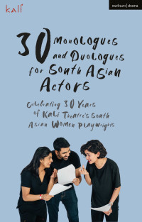 Cover image: 30 Monologues and Duologues for South Asian Actors 1st edition 9781350203891