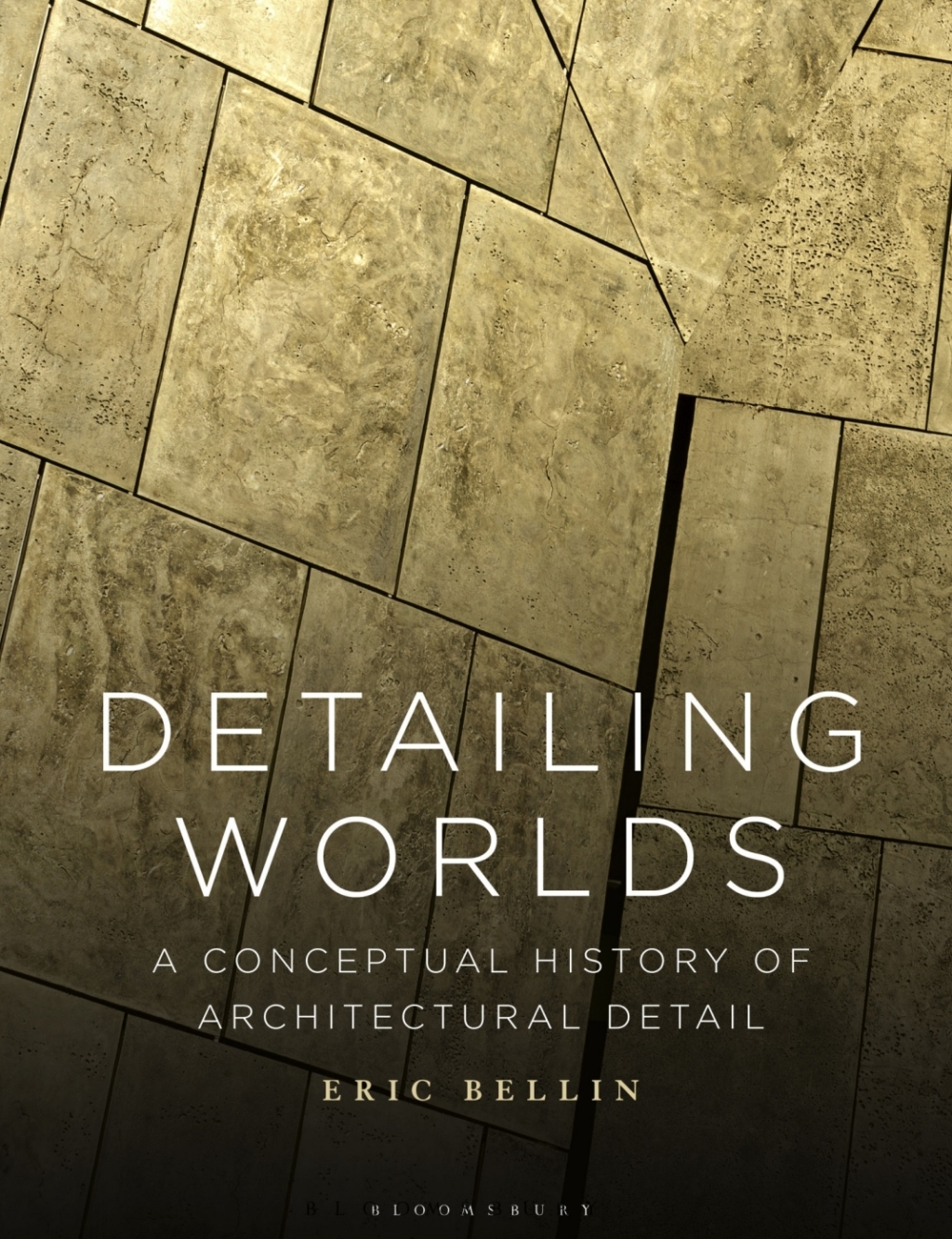 Detailing Worlds A Conceptual History of Architectural Detail 1st Edition