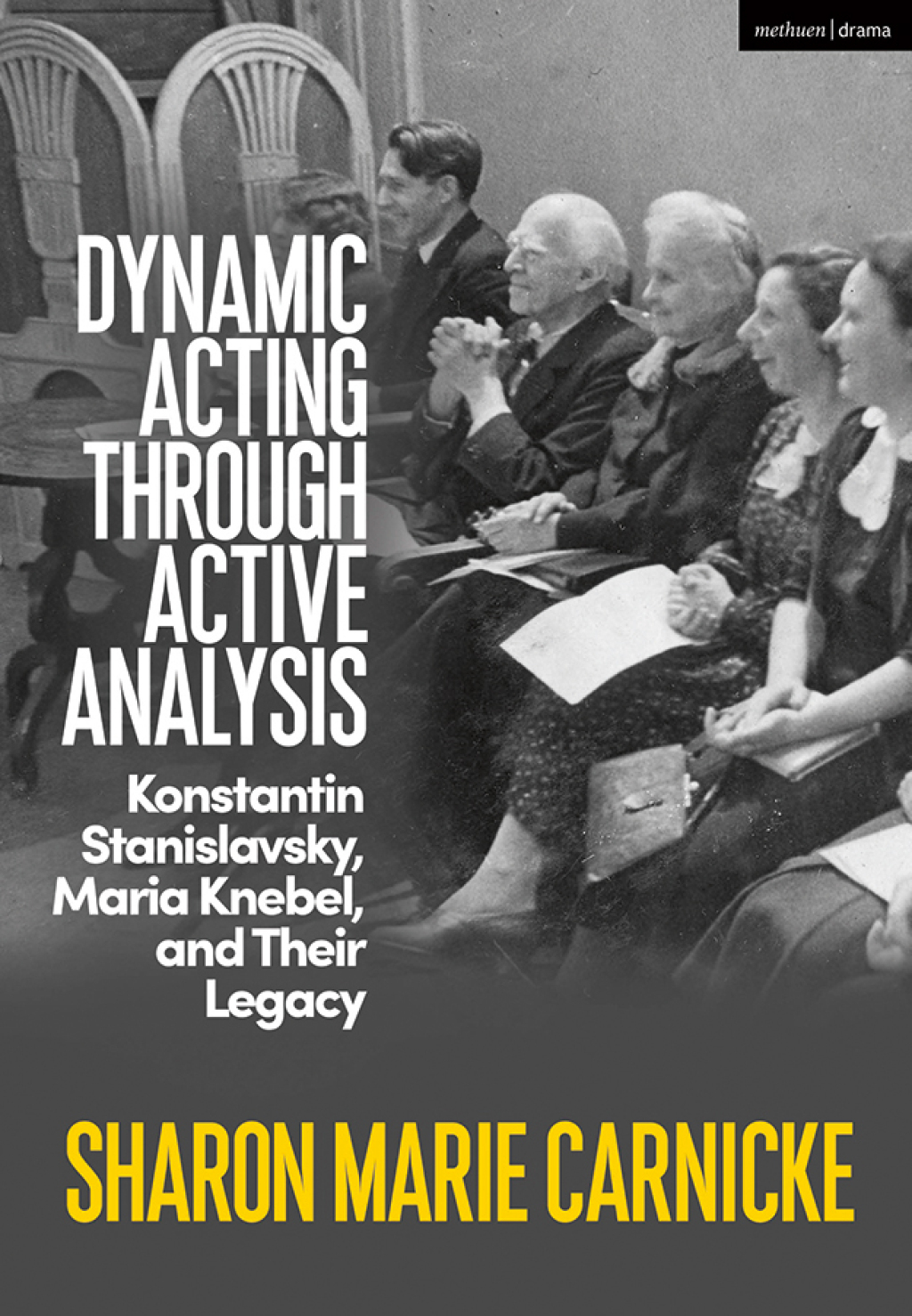 Dynamic Acting through Active Analysis Konstantin Stanislavsky, Maria Knebel, and Their Legacy 1st Edition