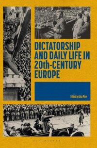Cover image: Dictatorship and Daily Life in 20th-Century Europe 1st edition 9781350208988
