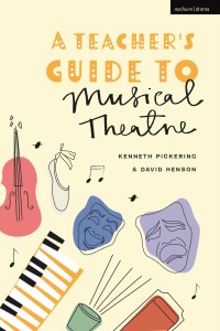 Titelbild: A Teacher’s Guide to Musical Theatre 1st edition 9781350213920
