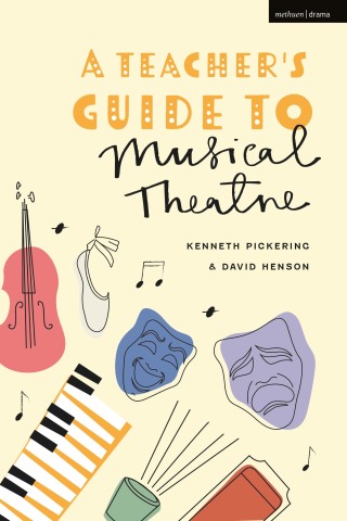 Cover image: A Teacher’s Guide to Musical Theatre 1st edition 9781350213920