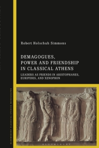 Cover image: Demagogues, Power, and Friendship in Classical Athens 1st edition 9781350214484