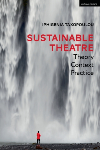 Cover image: Sustainable Theatre: Theory, Context, Practice 1st edition 9781350215702