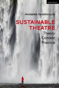Cover image: Sustainable Theatre: Theory, Context, Practice 1st edition 9781350215702