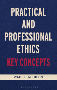 Imagen de portada: Practical and Professional Ethics 1st edition 9781350226081