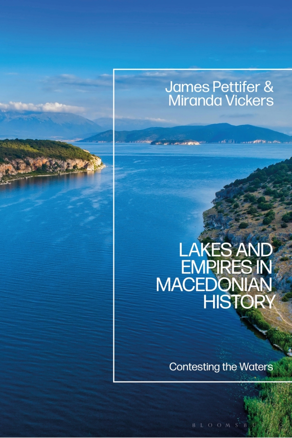 Lakes and Empires in Macedonian History Contesting the Waters 1st Edition