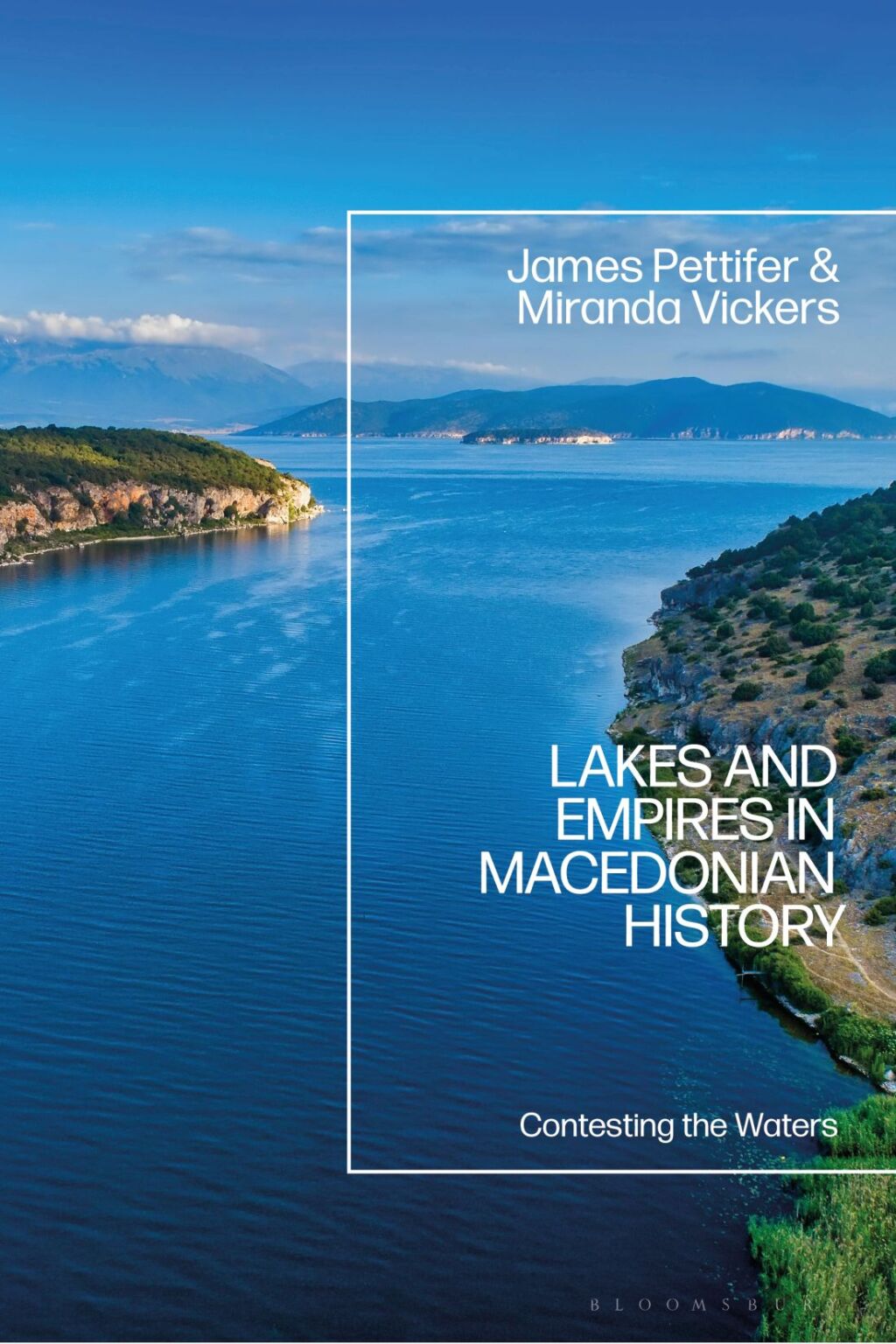 Lakes and Empires in Macedonian History Contesting the Waters 1st Edition
