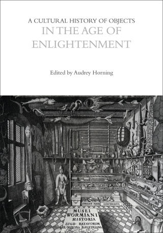صورة الغلاف: A Cultural History of Objects in the Age of Enlightenment 1st edition 9781350463462