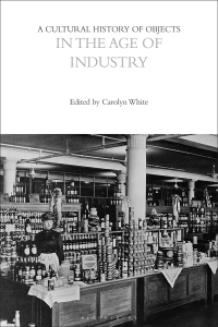 Titelbild: A Cultural History of Objects in the Age of Industry 1st edition 9781474298797