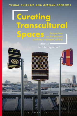 Cover image: Curating Transcultural Spaces 1st edition 9781350227767