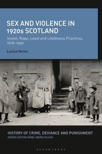 Cover image: Sex and Violence in 1920s Scotland 1st edition 9781350227774