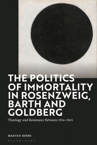 Cover image: The Politics of Immortality in Rosenzweig, Barth and Goldberg 1st edition 9781350228221