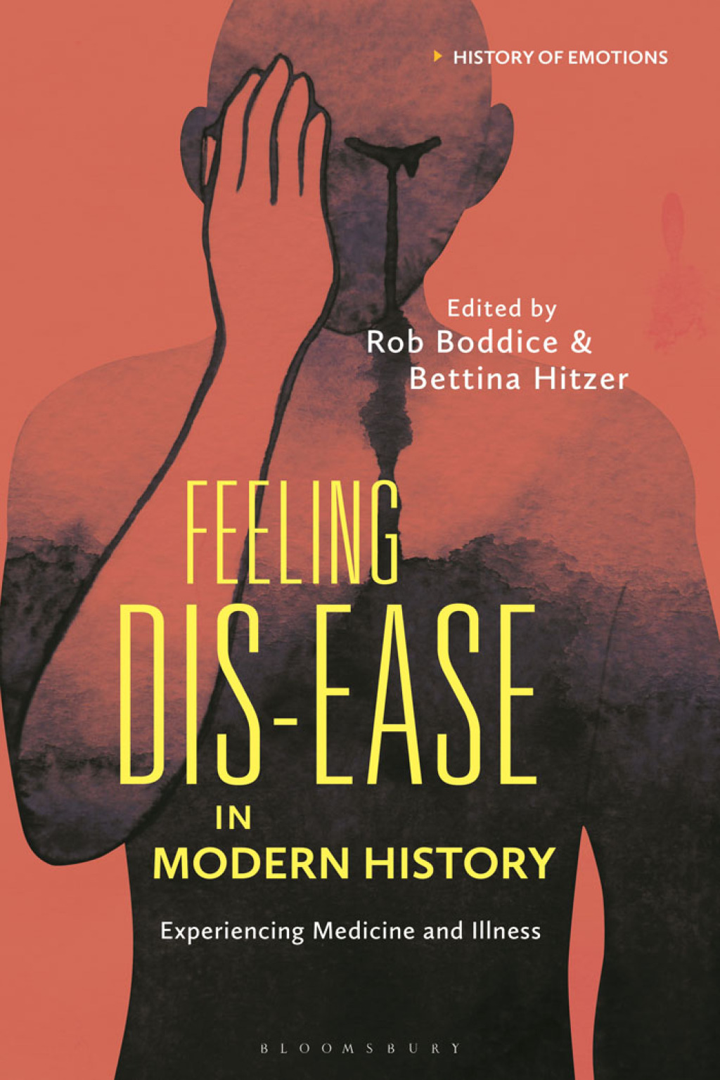Feeling Dis-ease in Modern History Experiencing Medicine and Illness 1st Edition
