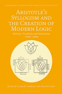 Omslagafbeelding: Aristotle's Syllogism and the Creation of Modern Logic 1st edition 9781350228849