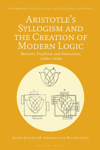 Cover image: Aristotle's Syllogism and the Creation of Modern Logic 1st edition 9781350228849