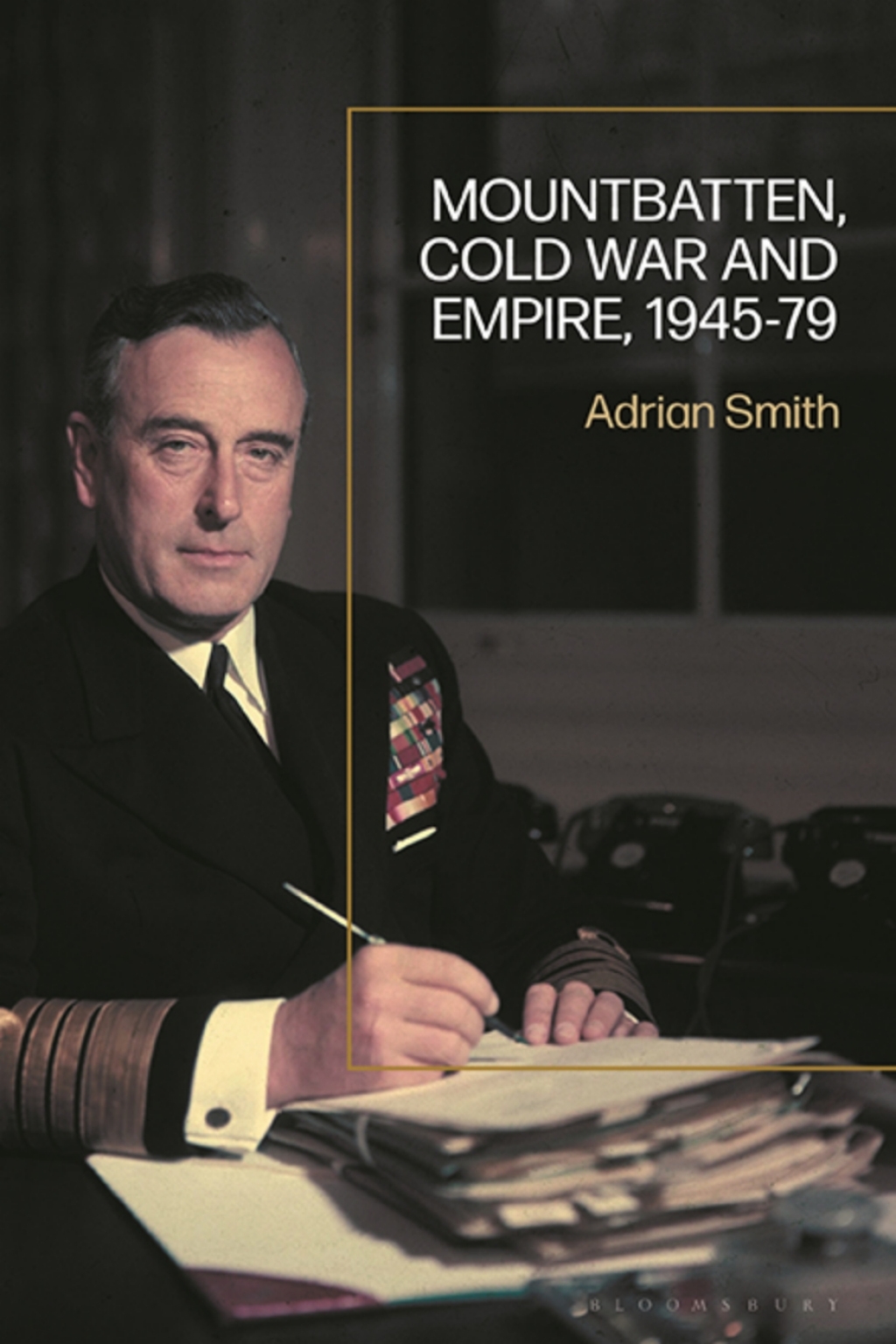 Mountbatten, Cold War and Empire, 1945-79 1st Edition