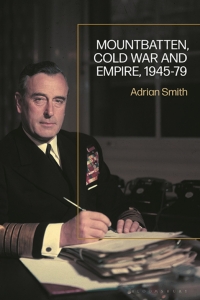 表紙画像: Mountbatten, Cold War and Empire, 1945-79 1st edition 9781350230262