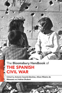 Cover image: The Bloomsbury Handbook of the Spanish Civil War 1st edition 9781350230408