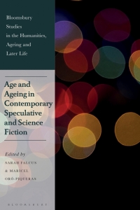 Cover image: Age and Ageing in Contemporary Speculative and Science Fiction 1st edition 9781350230668