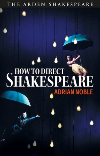 Cover image: How to Direct Shakespeare 1st edition 9781350231238