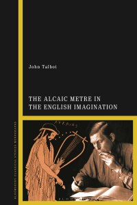 Cover image: The Alcaic Metre in the English Imagination 1st edition 9781350232532