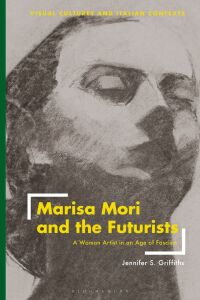 Cover image: Marisa Mori and the Futurists 1st edition 9781350232631