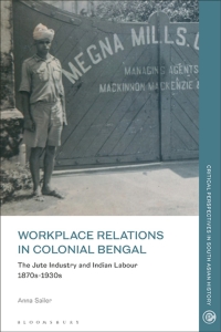 Cover image: Workplace Relations in Colonial Bengal 1st edition 9781350233560
