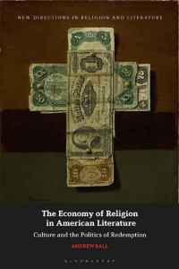 Omslagafbeelding: The Economy of Religion in American Literature 1st edition 9781350231702