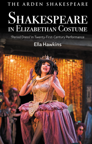 Cover image: Shakespeare in Elizabethan Costume 1st edition 9781350234420