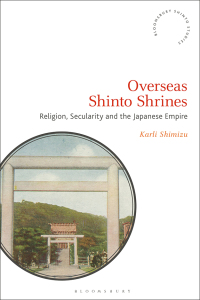 Cover image: Overseas Shinto Shrines 1st edition 9781350234987