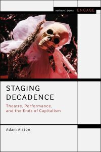 Cover image: Staging Decadence 1st edition 9781350237049